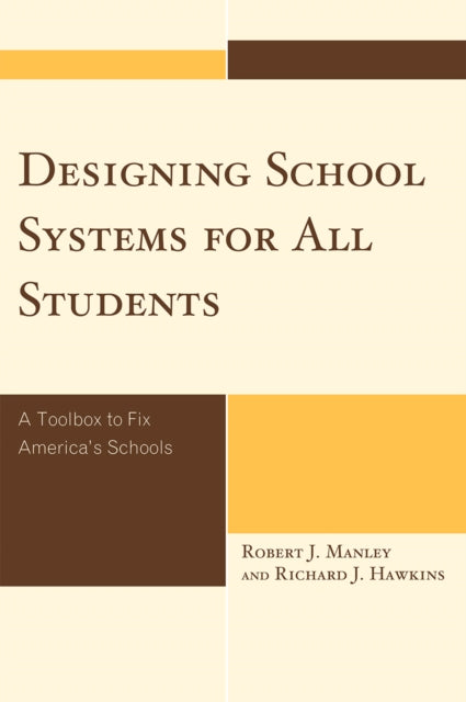 Book cover of: Designing School Systems for All Students. By: Robert J. Manley