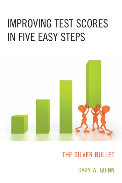 Book cover of: Improving Test Scores in Five Easy Steps. By: Gary W. Quinn