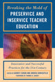 Book cover of: Breaking the Mold of Preservice and Inservice Teacher Education. By: Audrey Cohan