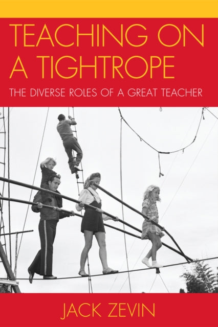 Book cover of: Teaching on a Tightrope. By: Jack Zevin