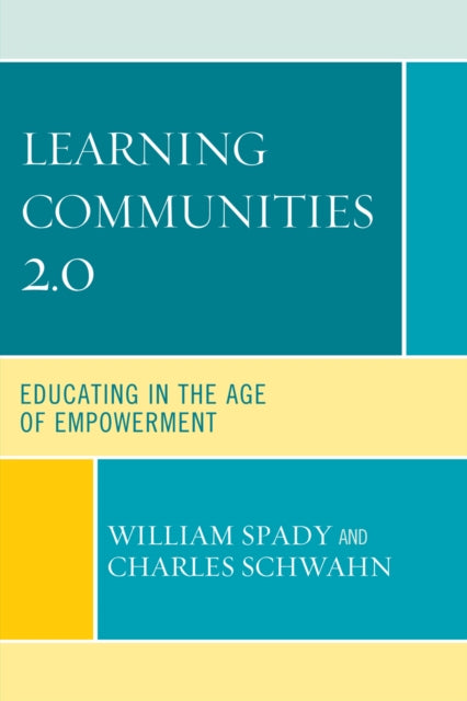 Book cover of: Learning Communities 2.0. By: William G. Spady, Charles J. Schwahn