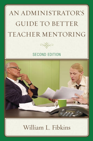 Administrator's Guide to Better Teacher Mentoring