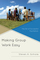 Book cover of: Making Group Work Easy. By: Steven A. Schiola