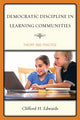 Book cover of: Democratic Discipline in Learning Communities. By: Clifford H. Edwards