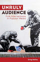 Book cover of: Unruly Audience. By: Greg Kelley