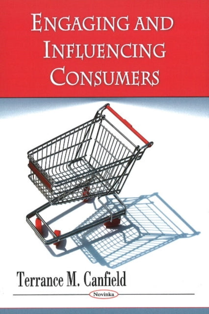Book cover of: Engaging & Influencing Consumers. By: Terrance M. Canfield