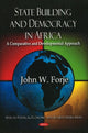 Book cover of: State Building & Democracy in Africa. By: John W. Forje