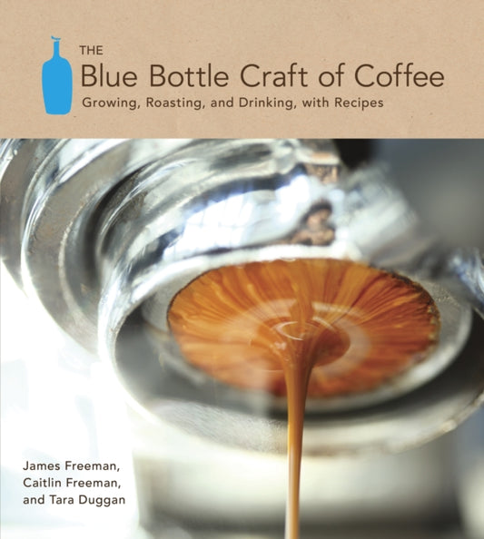 Book cover of: Blue Bottle Craft of Coffee