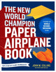 Book cover of: New World Champion Paper Airplane Book