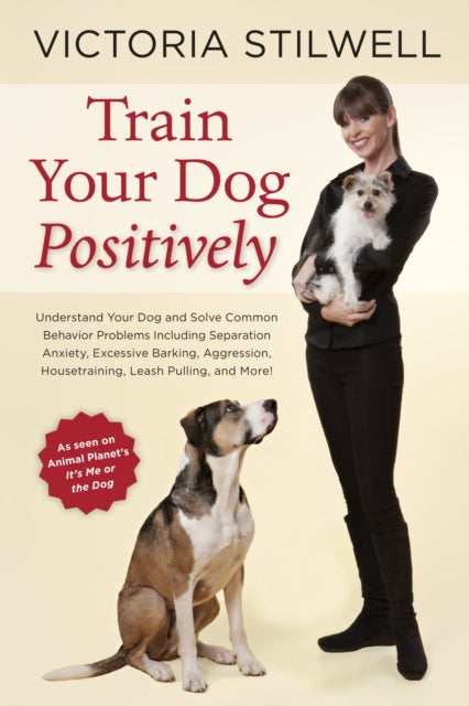 Book cover of: Train Your Dog Positively