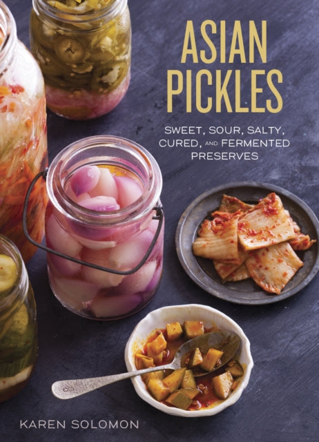 Book cover of: Asian Pickles. By: Karen Solomon