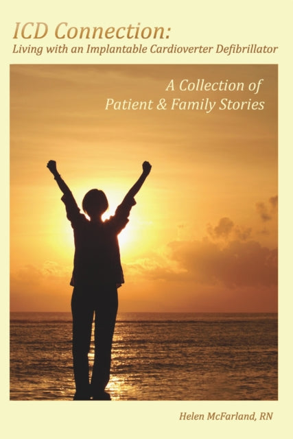 Book cover of: ICD Connection: Living with an Implantable Cardioverter Defibrillator. By: Helen McFarland