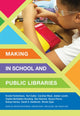 Book cover of: Making in School and Public Libraries