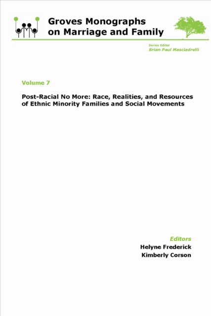 Book cover of: Post-Racial No More: Race, Realities, and Resources of Ethnic Minority Families. By: Helyne Frederick