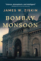 Book cover of: Bombay Monsoon. By: James W. Ziskin