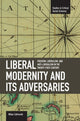 Book cover of: Liberal Modernity And Its Adversaries: Freedom, Liberalism And Anti-liberalism In The 21st Century. By: Milan Zafirovski