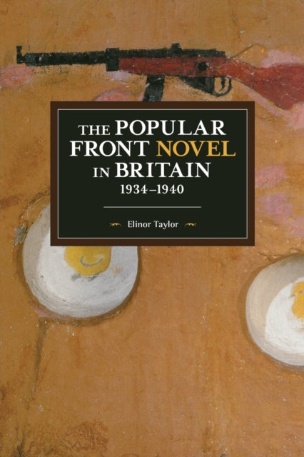 Book cover of: Popular Front Novel In Britain, 1934-1940. By: Elinor Taylor