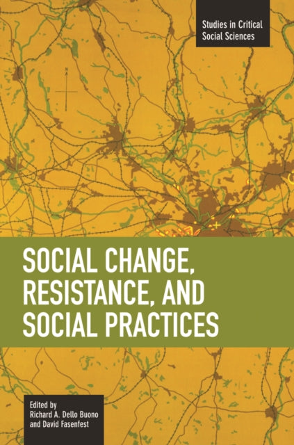 Book cover of: Social Change, Resistance And Social Practices