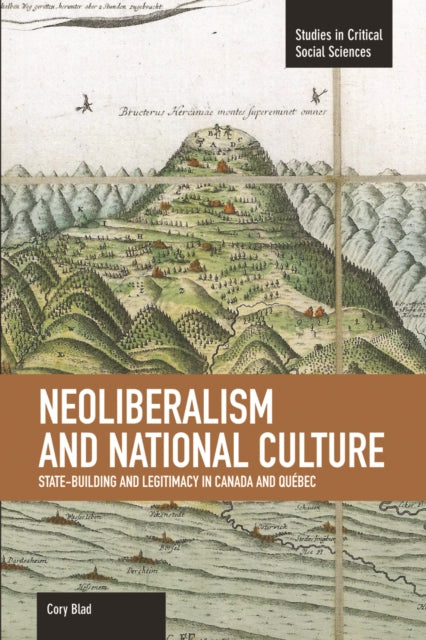 Book cover of: Neoliberalism And National Culture: State-building And Legitimacy In Canada And Quebec