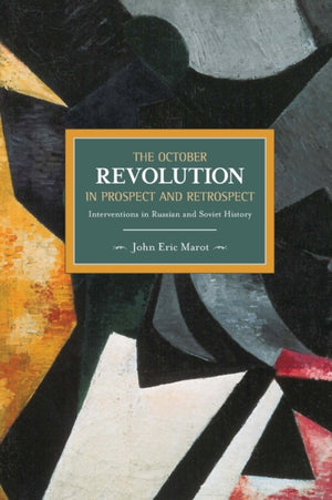 October Revolution In Prospect And Retrospect: Interventions In Russian And Soviet History