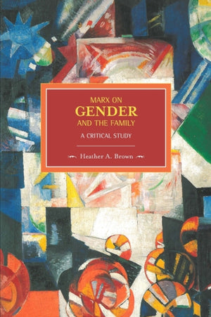 Marx On Gender And The Family: A Critical Study