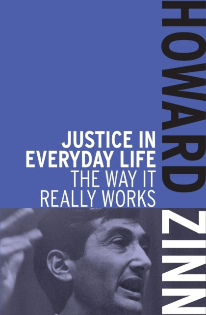Book cover of: Justice In Everyday Life. By: Howard Zinn