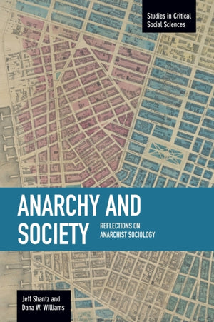 Anarchy And Society: Reflections On Anarchist Sociology