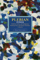 Book cover of: Plebeian Power: Collective Action And Indigenous, Working-class, And Popular Identities In Bolivia. By: Alvaro García Linera