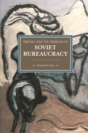Trotsky And The Problem Of Soviet Bureaucracy