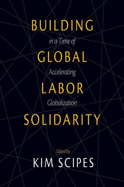 Building Global Labor Solidarity In A Time Of Accelerating Globalization