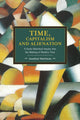 Book cover of: Time, Capitalism, And Alienation: A Socio-historical Inquiry Into The Making Of Modern Time. By: Jonathan Martineau