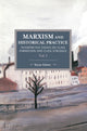 Book cover of: Marxism And Historical Practice: Interpretive Essays On Class Formation And Class Struggle Volume I. By: Bryan D. Palmer