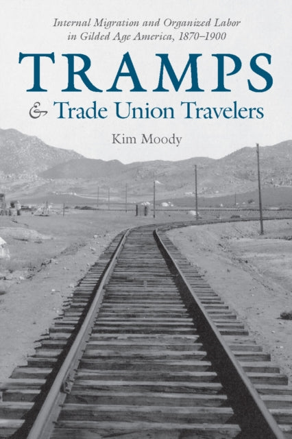 Book cover of: Tramps and Trade Union Travelers. By: Kim Moody