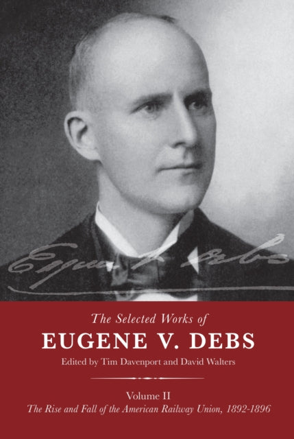 Book cover of: Selected Works of Eugene V. Debs Volume II. By: Tim Davenport