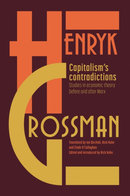 Book cover of: Capitalism's Contradictions. By: Henryk Grossmann