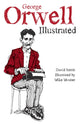 Book cover of: George Orwell Illustrated. By: David Smith