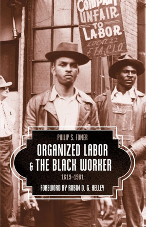Organized Labor And The Black Worker