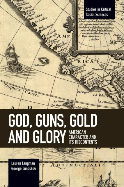 Book cover of: God, Guns, Gold And Glory. By: Lauren Langman