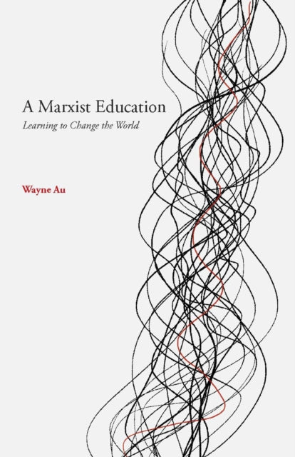 Book cover of: Marxist Education. By: Wayne Au