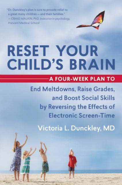 Book cover of: Reset Your Child's Brain. By: Victoria L. Dunckley