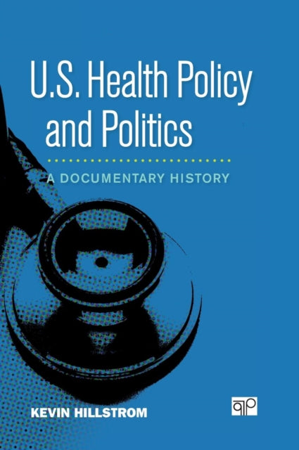 Book cover of: U.S. Health Policy and Politics. By: Kevin Hillstrom