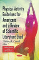 Book cover of: Physical Activity Guidelines for American & A Review of Scientific Literature Used. By: Hailey A. Cowell