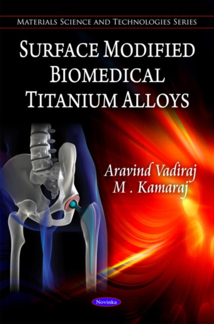 Book cover of: Surface Modified Biochemical Titanium Alloys. By: Aravind Vadiraj