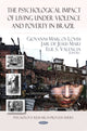 Book cover of: Psychological Impact of Living Under Violence & Poverty in Brazil. By: Giovanni Marcos Lovisi