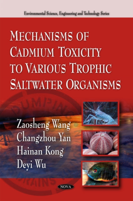 Book cover of: Mechanisms of Cadmium Toxicity to Various Trophic Saltwater Organisms