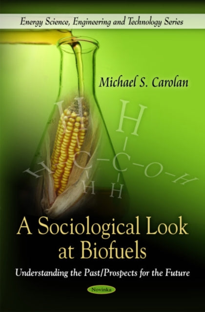 Book cover of: Sociological Look at Biofuels. By: Michael S. Carolan