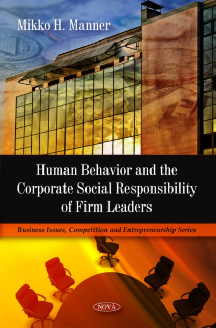 Book cover of: Human Behavior & the Corporate Social Responsibility of Firm Leaders. By: Mikko H. Manner