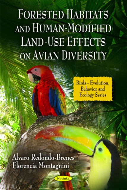 Book cover of: Forested Habitats & Human-Modified Land-Use Effects on Avian Diversity. By: Alvaro Redondo-Brenes