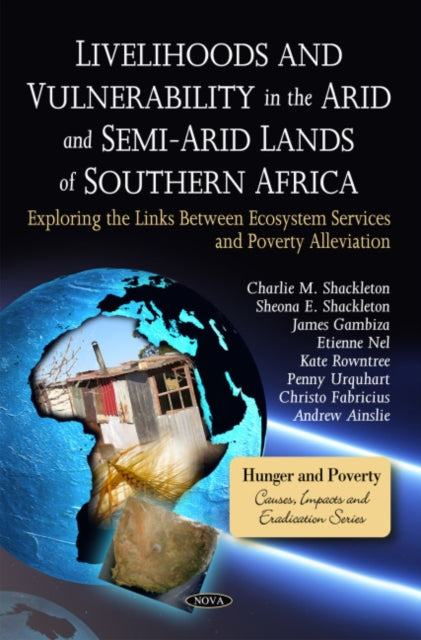 Book cover of: Livelihoods & Vulnerability in the Arid & Semi-Arid Lands of Southern Africa. By: C. M. Shackleton