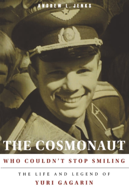 Book cover of: Cosmonaut Who Couldn't Stop Smiling. By: Andrew L. Jenks